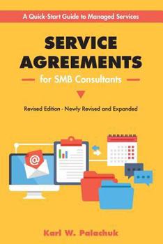 Paperback Service Agreements for SMB Consultants - Revised Edition: A Quick-Start Guide to Managed Services Book