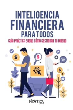Paperback Inteligencia Financiera Para Todos: Guía práctica sobre cómo gestionar tu dinero [Spanish] Book