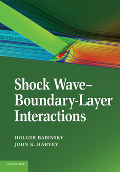 Shock Wave-Boundary-Layer Interactions - Book #32 of the Cambridge Aerospace