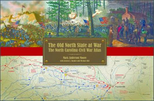 Hardcover The Old North State at War: The North Carolina Civil War Atlas Book