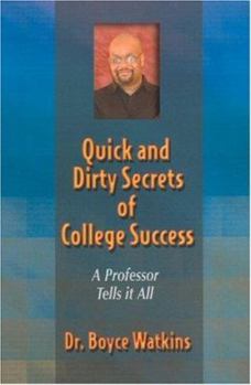 Paperback Quick and Dirty Secrets of College Success - A Professor Tells It All Book