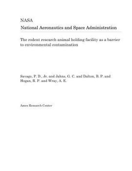 Paperback The Rodent Research Animal Holding Facility as a Barrier to Environmental Contamination Book