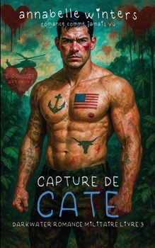 Capture de Cate (Darkwater Romance Militaire) (French Edition)