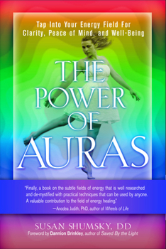 Paperback The Power of Auras: Tap Into Your Energy Field for Clarity, Peace of Mind, and Well-Being Book