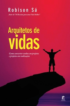 Paperback Arquitetos de Vidas: Como converter sonhos em projetos e projetos em realizações [Portuguese] Book