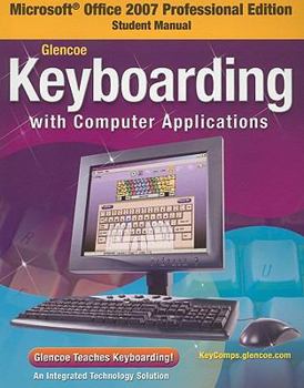 Microsoft Office 2007 Professional Edition Student Manual for Glencoe Keyboarding with Computer Applications