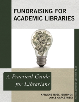 Paperback Fundraising for Academic Libraries: A Practical Guide for Librarians Book