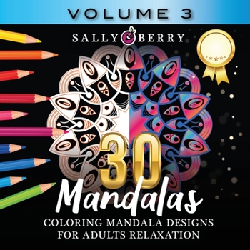 Paperback 30 Coloring Mandalas for Adults Relaxation (Volume 3): Stress Relieving Amazing Mandalas. Relaxing Coloring Pages for Peace and Mindfulness Book