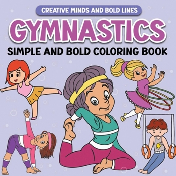 Paperback Gymnastics Simple and Bold Coloring Book: Fun and Creative Gymnast Designs for All Ages Book