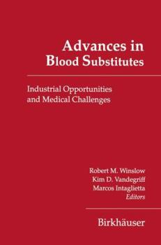 Hardcover Advances in Blood Substitutes: Industrial Opportunities and Medical Challenges Book