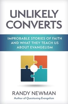 Paperback Unlikely Converts: Improbable Stories of Faith and What They Teach Us about Evangelism Book