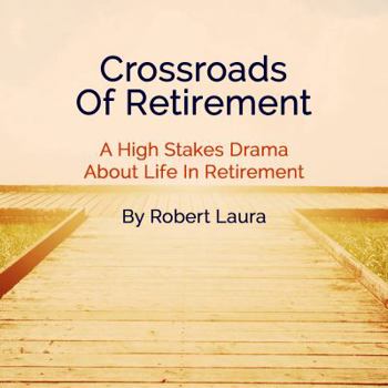 Paperback Crossroads Of Retirement: A High Stakes Drama About Real Life In Retirement Book