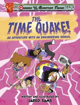 Hardcover The Time Quake!: An Adventure with an Engineering Genius Book