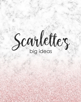 Paperback Scarlette's Big Ideas: Personalized Notebook - 8x10 Lined Women's Journal Book