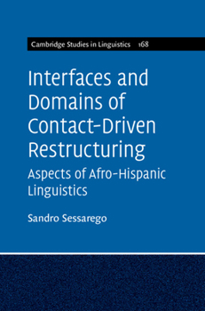 Hardcover Interfaces and Domains of Contact-Driven Restructuring: Volume 168: Aspects of Afro-Hispanic Linguistics Book