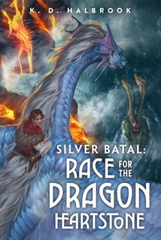 Silver Batal: Race for the Dragon Heartstone - Book #2 of the Silver Batal
