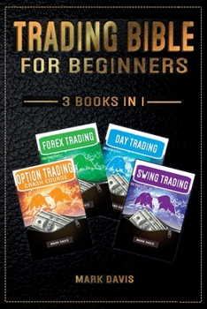 Paperback Trading Bible For Beginners - 4 BOOKS IN 1: Options Trading + Forex Trading + Day Trading + Swing Trading. Learn how to Make Money Thanks to the Most Book