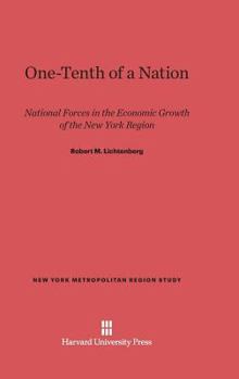 Hardcover One-Tenth of a Nation: National Forces in the Economic Growth of the New York Region Book