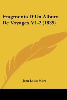 Paperback Fragments D'Un Album De Voyages V1-2 (1839) [French] Book