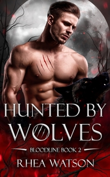 Hunted by Wolves (Bloodline Book 2) - Book #2 of the Bloodline