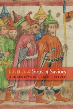 Hardcover Sons of Saviors: The Red Jews in Yiddish Culture Book