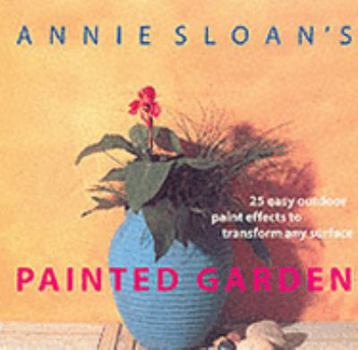 Paperback Annie Sloan's Painted Garden Book