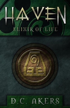 Haven: Elixir of Life - Book #3 of the Haven