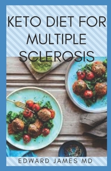 Paperback Keto Diet for Multiple Sclerosis: The Ultimate Guide To Using Keto Diet For Multiple Sclerosis With Meal Plan Book