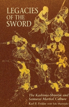 Paperback Legacies of the Sword: The Kashima-Shinryu and Samurai Martial Culture Book