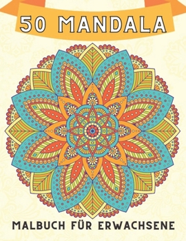 Paperback 50 mandala Malbuch f?r Erwachsene: Gro?e Mandalas zur Entspannung einf?rben Book