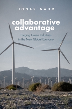 Hardcover Collaborative Advantage: Forging Green Industries in the New Global Economy Book