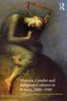 Paperback Women, Gender and Religious Cultures in Britain, 1800-1940 Book