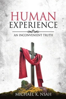 Paperback Human Experience: An Inconvenient Truth Book