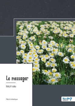Paperback Le messager: Et maintenant... Où es-tu? [French] Book