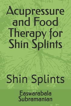 Acupressure and Food Therapy for Shin Splints: Shin Splints (Medical Books for Common People - Part 2)
