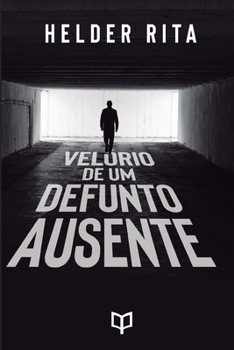 Velório de um defunto ausente: um túnel no final da luz