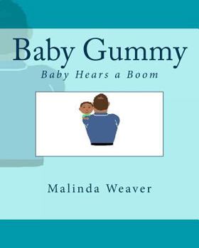 Paperback Baby Gummy: Baby Hears a Boom Book