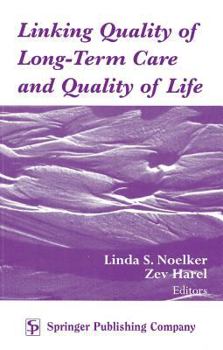 Hardcover Linking Quality of Long-Term Care and Quality of Life Book