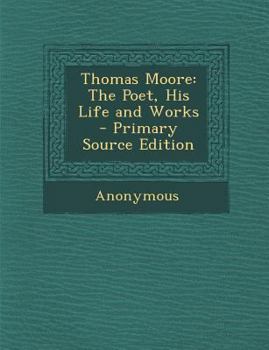 Paperback Thomas Moore: The Poet, His Life and Works Book