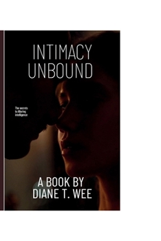 INTIMACY UNBOUND: The secrets to Alluring intelligence