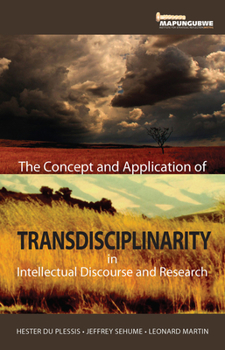 Paperback The Concept and Application of Transdisciplinarity in Intellectual Discourse and Research Book