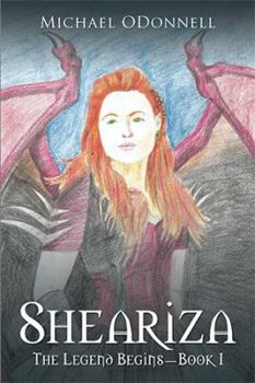 Hardcover Sheariza: The Legend Begins-Book I Book