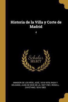 Paperback Historia de la Villa y Corte de Madrid: 4 [Spanish] Book