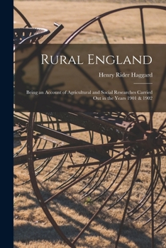 Paperback Rural England: Being an Account of Agricultural and Social Researches Carried Out in the Years 1901 & 1902 Book