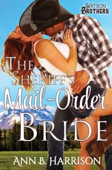 The Sheriff's Mail-Order Bride - Book #2 of the Watson Brothers