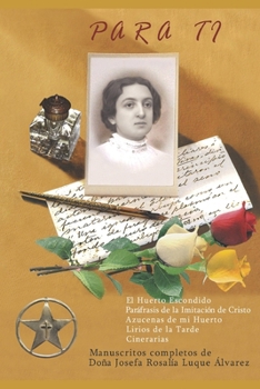 Paperback Para Tí: Manuscritos completos de Josefa R. Luque Álvarez [Spanish] Book