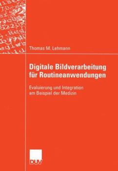Paperback Digitale Bildverarbeitung Für Routineanwendungen: Evaluierung Und Integration Am Beispiel Der Medizin [German] Book