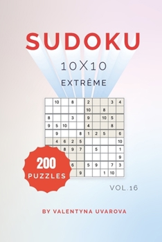 Paperback Sudoku: 200 Extrême Puzzles 10x10 vol. 16 [French] Book