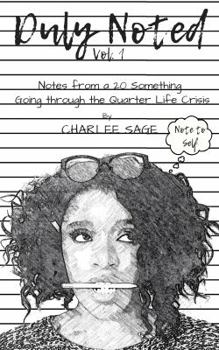 Paperback Duly Noted Vol. 1: Notes from a 20 Something Going through the Quarter Life Crisis Book