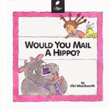 Library Binding Would You Mail a Hippo?: Learn about Community Places Book